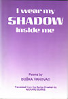 Duška Vrhovac - I Wear My Shadow Inside Me